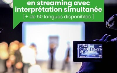 Votre événement live diffusé sur Internet en streaming avec interprétation simultanée (+de 50 langues disponibles)