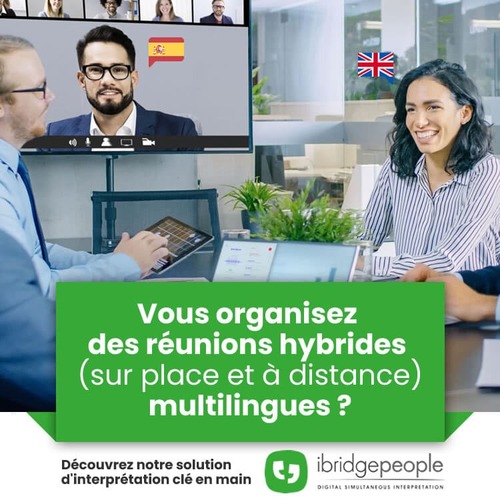 Vous organisez des réunions hybrides (sur place et à distance) multilingues ?